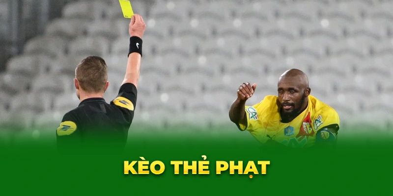 Kèo thẻ phạt là kèo gì